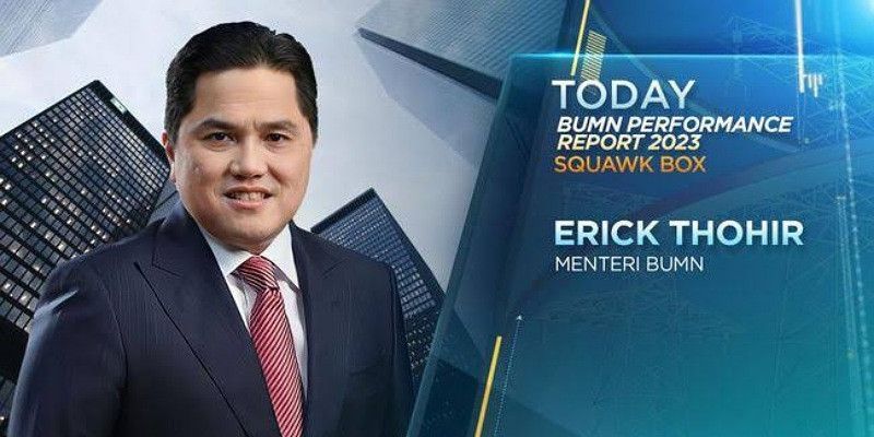 Strategi Erick Thohir dalam Membangun Badan Usaha Milik Negara (BUMN)