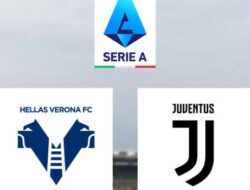 Prediksi Pertandingan Hellas Verona Vs Juventus di Liga Italia: Peluang untuk Kembali Ke Puncak!