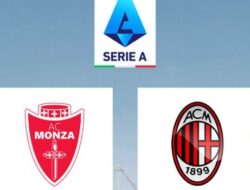 Prediksi Pertandingan Monza Vs AC Milan di Liga Italia: Kedua Tim dalam Performa Tren Positif