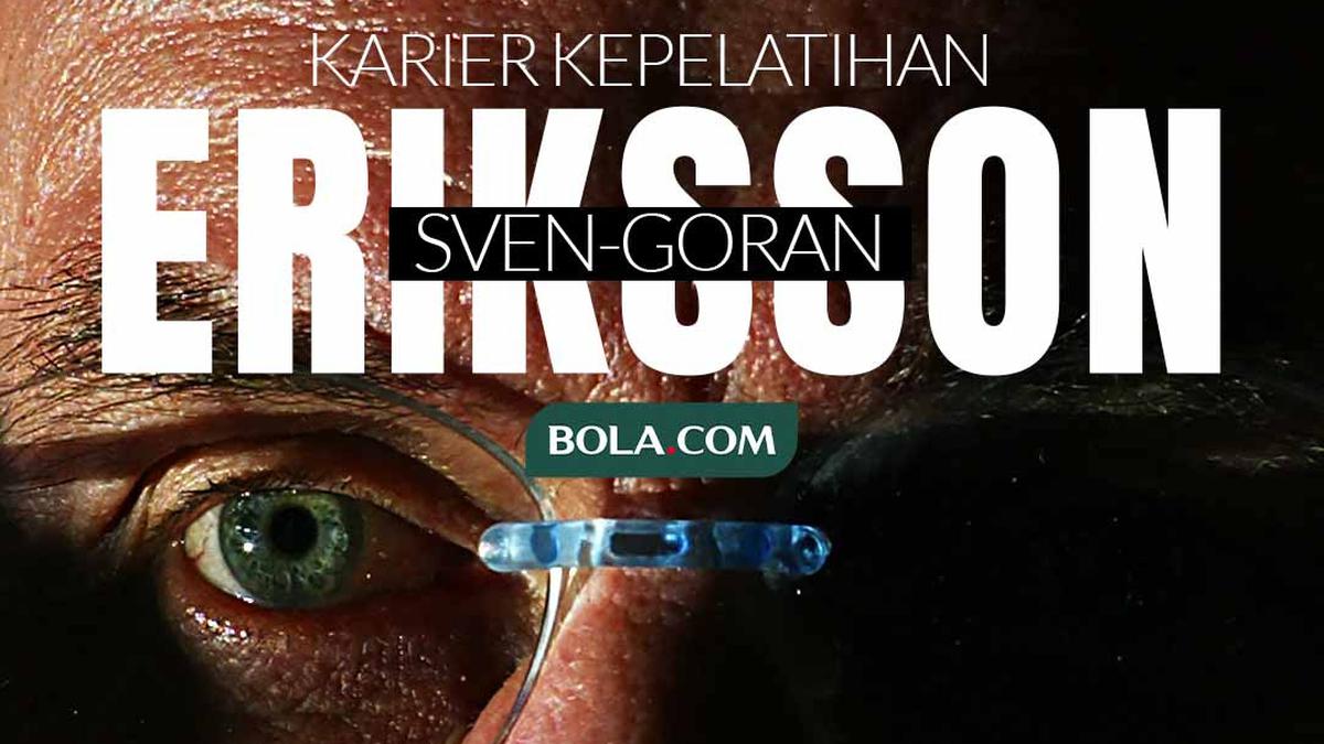 Infografis: Sven-Goran Eriksson dan Karier Panjangnya di Sepak Bola, Legend!