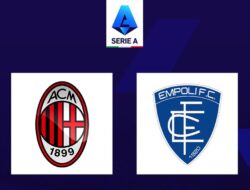 Live Streaming AC Milan Vs Empoli: Jangan Lewatkan Pertandingan Seru!