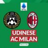Prediksi Udinese Vs AC Milan: I Rossoneri Berpotensi Tembus 4 Besar