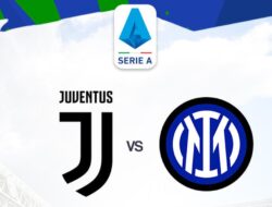 Live Streaming Juventus Vs Inter Milan: Nonton Langsung Pertandingan Seru